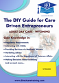 Regulatory & Operational Guide for Adult Day Care - Wyoming