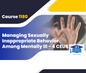 Group Living Course 1180 - Managing Sexually Inappropriate Behavior Among Mentally Ill - 4 CEUs