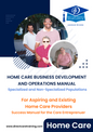 Home Care Business Development & Operations Manual