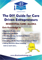 Regulatory & Operational Guide for Residential Care - Alaska