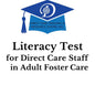 Literacy Test for Residential Care Up to 5 Employees - (Including Adult Foster Care)