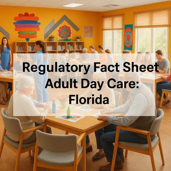Florida Adult Day Care Regulatory and Operational Fact Kit